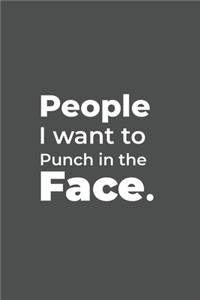 People I want to Punch in the Face.