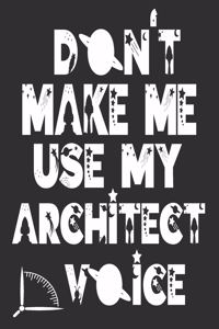 Don't Make Me Use My Architect Voice