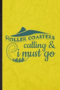 Roller Coaster's Calling I Must Go