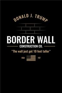 Donald J. Trump Border Wall Construction Co.