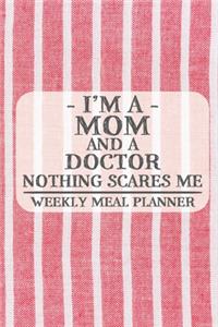 I'm a Mom and a Doctor Nothing Scares Me Weekly Meal Planner