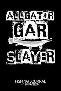 Alligator Gar Slayer Fishing Journal 120 Pages
