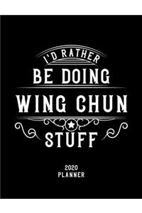 I'd Rather Be Doing Wing Chun Stuff 2020 Planner