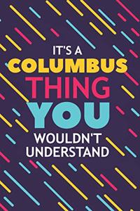 It's a Columbus Thing You Wouldn't Understand