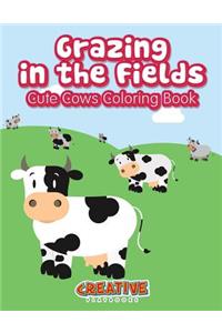 Grazing in the Fields, Cute Cows Coloring Book