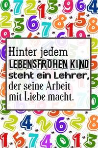 Hinter jedem lebensfrohen Kind steht ein Lehrer, der seine Arbeit mit Liebe macht.