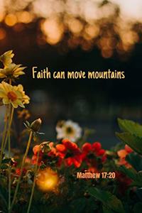 Faith can move mountains - Matthew 17