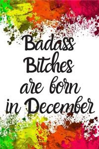 Badass Bitches Are Born In December