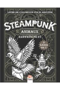 Steampunk Animaux - Livre de coloriage pour adultes - 2 livres en 1 - Edition nuit