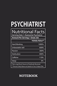 Nutritional Facts Psychiatrist Awesome Notebook