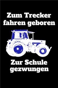 Zum Trecker fahren geboren Zur Schule gezwungen