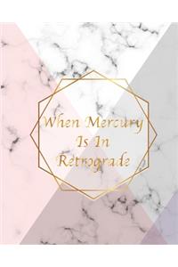 When Mercury Is In Retrograde