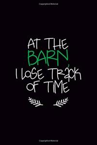 At The Barn I Lose Track Of Time