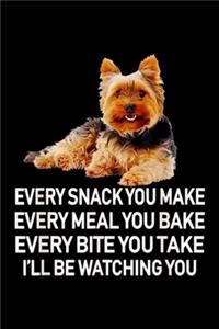 Every Snack You Make every meal ou bake every bite you take I'll be watching you
