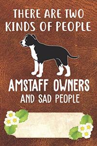 There Are Two Kinds Of People Amstaff Owners And Sad People Notebook Journal