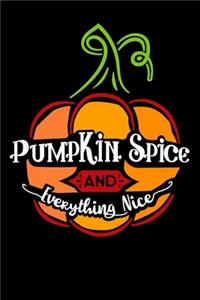 Pumpkin Spice And Everything Nice