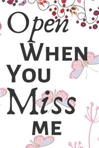 Open When You Miss Me