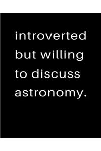 Introverted But Willing To Discuss Astronomy
