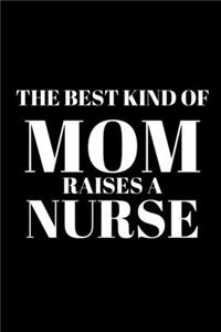 The Best Kind Of Mom Raises A Nurse - Mom Journal