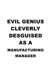 Evil Genius Cleverly Desguised As A Manufacturing Manager