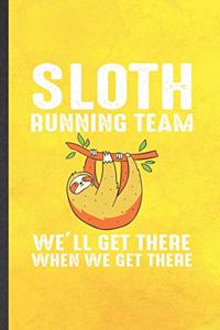 Sloth Running Team We'll Get There When We Get There