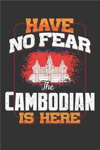 Have No Fear The Cambodian Is Here
