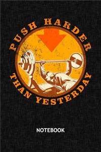 Push Harder Than Yesterday