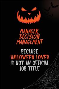 Manager, Decision Management Because Halloween Lover Is Not An Official Job Title