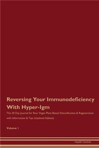 Reversing Your Immunodeficiency With Hyper-Igm