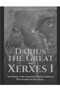 Darius the Great and Xerxes I