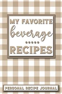 My Favorite Beverage Recipes