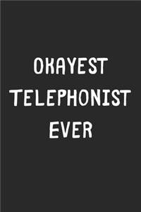 Okayest Telephonist Ever
