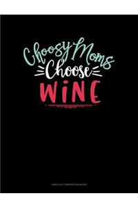 Choosy Moms Choose Wine