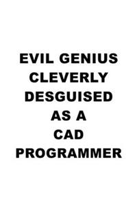 Evil Genius Cleverly Desguised As A Cad Programmer