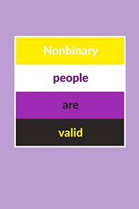 Nonbinary People Are Valid