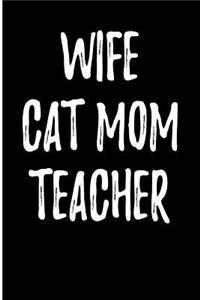 Wife Cat Mom Teacher