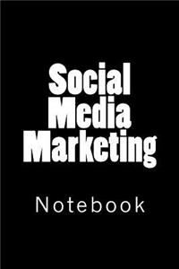 Social Media Marketing: Notebook