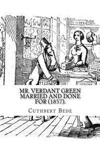 Mr. Verdant Green Married and Done for (1857). By