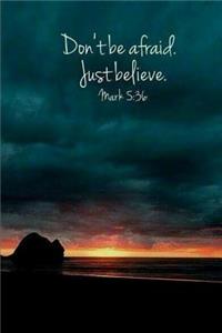 Don't Be Afraid, Just Believe
