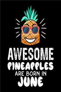 Awesome Pineapples Are Born In June