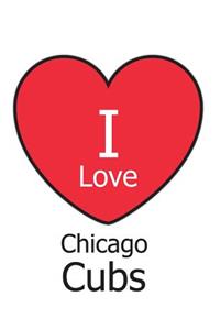 I Love Chicago Cubs