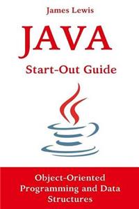 Java Start-Out Guide: Object-Oriented Programming and Data Structures