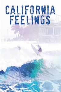 California Feelings: Cool Back to School Notebook College Ruled Black Lines, 6x9 Inch Composition Book, 100 Pages. For enjoy Surfing beaches, sand and the sun.