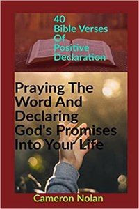 Praying the Word and Declaring God's Promises Into Your Life