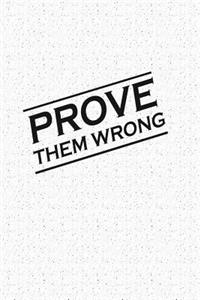 Prove Them Wrong