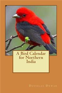 A Bird Calendar for Northern India