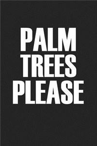 Palm Trees Please