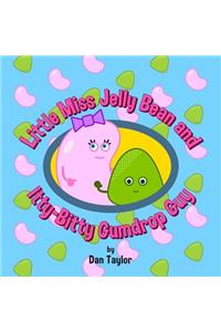 Little Miss Jelly Bean and Itty-Bitty Gumdrop Guy