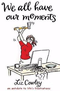 We All Have Our Moments