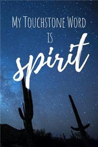 My Touchstone Word is SPIRIT